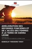 AMÉLIORATION DES RÉFORMES FONCIÈRES ET DE L ¿ACCÈS DES FEMMES À LA TERRE EN SIERRA LEONE