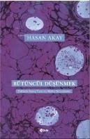 Bütüncül Düsünmek - Akay, Hasan