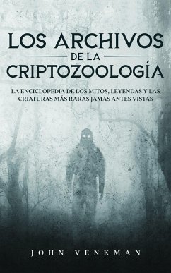 Los Archivos de la Criptozoología - Venkman, John