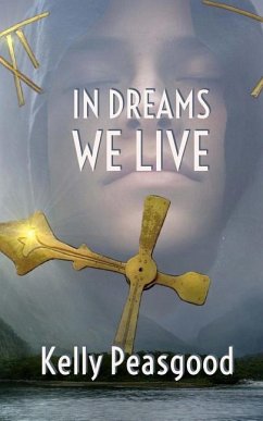 In Dreams We Live - Peasgood, Kelly