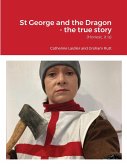 St George and the Dragon - the true story