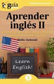 GuiaBurros Aprender Inglés II: Vademecum de expresiones y términos anglosajones más frecuentes