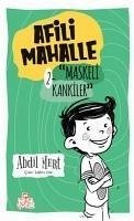 Maskeli Kankiler - Afili Mahalle 2 - Mert, Abdil