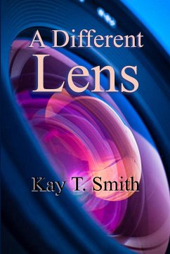 A Different Lens - Smith, Kay T.