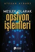 Meslek Olarak Opsiyon Islemleri - Aybars, Atesan