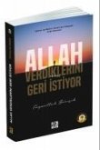 Allah Verdiklerini Geri Istiyor