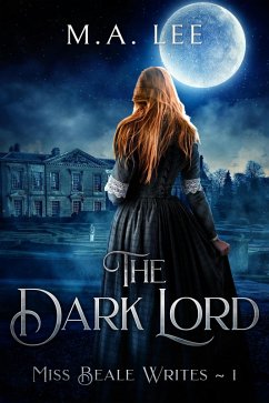 The Dark Lord (Miss Beale Writes) (eBook, ePUB) - Lee, M. A.
