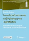 Freundschaftsnetzwerke und Delinquenz von Jugendlichen (eBook, PDF)