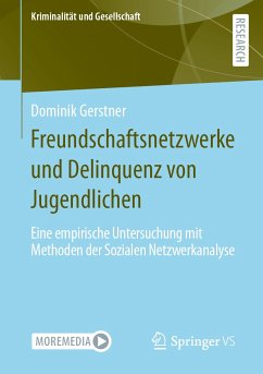 Freundschaftsnetzwerke und Delinquenz von Jugendlichen (eBook, PDF) - Gerstner, Dominik