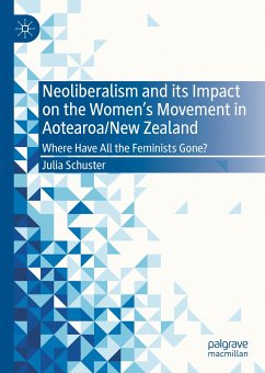 Neoliberalism and its Impact on the Women's Movement in Aotearoa/New Zealand (eBook, PDF) - Schuster, Julia