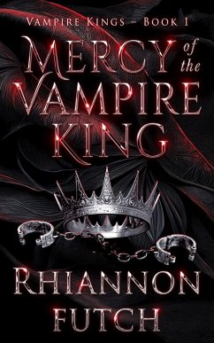 Mercy of the Vampire King (The Vampire Kings, #1) (eBook, ePUB) - Futch, Rhiannon