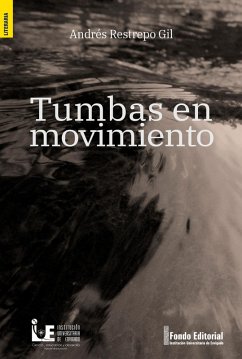 Tumbas en movimiento (eBook, ePUB) - Restrepo Gil, Andrés