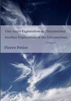 Another Exploration of the Unconscious Une Autre Exploration de l'Inconscient - Petiot, Pierre
