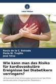 Wie kann man das Risiko für kardiovaskuläre Ereignisse bei Diabetikern verringern?