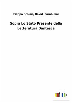 Sopra Lo Stato Presente della Letteratura Dantesca - Scolari, Filippo Farabulini