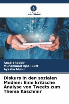 Diskurs in den sozialen Medien: Eine kritische Analyse von Tweets zum Thema Kaschmir - Shabbir, Anab;Butt, Muhammad Iqbal;Munir, Ayesha