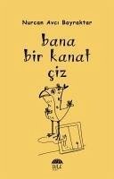 Bana Bir Kanat Ciz - Avci Bayraktar, Nurcan