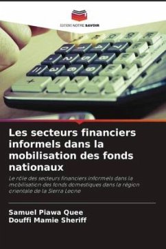 Les secteurs financiers informels dans la mobilisation des fonds nationaux - Quee, Samuel Piawa;Sheriff, Douffi Mamie