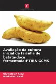 Avaliação da cultura inicial de farinha de batata-doce fermentada:FTIR& GCMS