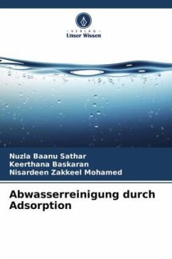 Abwasserreinigung durch Adsorption - Sathar, Nuzla Baanu;Baskaran, Keerthana;Zakkeel Mohamed, Nisardeen