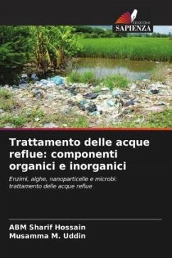 Trattamento delle acque reflue: componenti organici e inorganici - Hossain, ABM Sharif;M. Uddin, Musamma