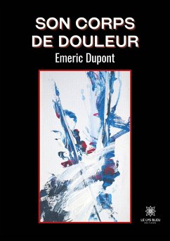 Son corps de douleur - Emeric Dupont