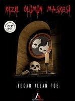 Kizil Ölümün Maskesi - Allan Poe, Edgar