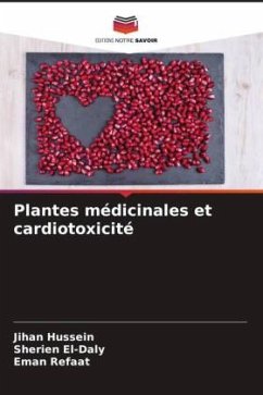 Plantes médicinales et cardiotoxicité - Hussein, Jihan;El-Daly, Sherien;Refaat, Eman