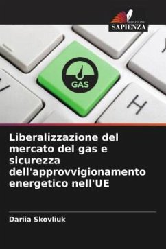 Liberalizzazione del mercato del gas e sicurezza dell'approvvigionamento energetico nell'UE - Skovliuk, Dariia