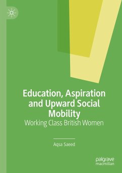 Education, Aspiration and Upward Social Mobility (eBook, PDF) - Saeed, Aqsa