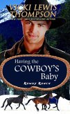 Having the Cowboy's Baby (Rowdy Ranch, #1) (eBook, ePUB)
