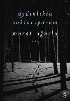 Aydinlikta Saklaniyorum - Ugurlu, Murat