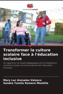Transformer la culture scolaire face à l'éducation inclusive - Arenales Velasco, Mary Luc;Romero Montilla, Sandra Yamile