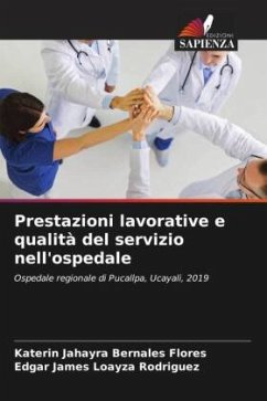 Prestazioni lavorative e qualità del servizio nell'ospedale - Bernales Flores, Katerin Jahayra;Loayza Rodriguez, Edgar James