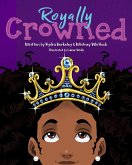 Royally Crowned Royally Crowned