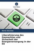 Liberalisierung des Gasmarktes und Sicherheit der Energieversorgung in der EU