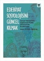 Edebiyat Sosyolojisini Güncel Kilmak - Seker, Aziz; Özcan, Emre