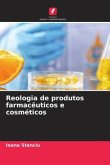 Reologia de produtos farmacêuticos e cosméticos