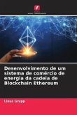 Desenvolvimento de um sistema de comércio de energia da cadeia de Blockchain Ethereum