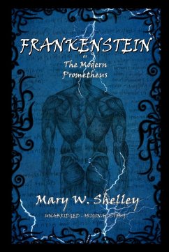 FRANKENSTEIN - Shelley, Mary W.; (Original Story), Unabridged