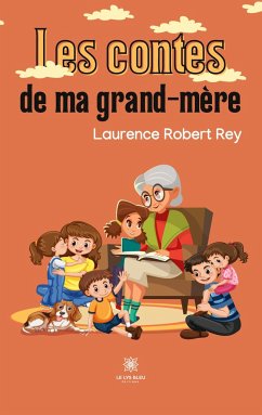 Les contes de ma grand-mère - Laurence Robert Rey