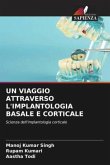 UN VIAGGIO ATTRAVERSO L'IMPLANTOLOGIA BASALE E CORTICALE