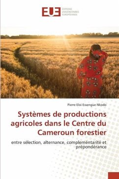 Systèmes de productions agricoles dans le Centre du Cameroun forestier - Essengue Nkodo, Pierre Eloi