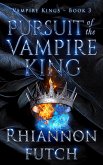 Pursuit of the Vampire King (eBook, ePUB)