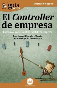GuíaBurros El Controller de empresa: Cómo realizar el control total de tu empresa - Giganto, Manuel; Delgado Y. Ugarte, Josu Imanol