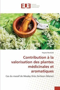 Contribution à la valorisation des plantes médicinales et aromatiques - Bouharb, Hayate