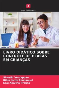 LIVRO DIDÁTICO SOBRE CONTROLE DE PLACAS EM CRIANÇAS - Veerappan, Shanthi;Emmanuel, Bibin Jacob;Prabha, Esai Amutha