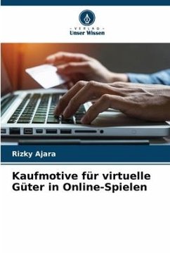 Kaufmotive für virtuelle Güter in Online-Spielen - Ajara, Rizky
