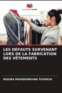 LES DÉFAUTS SURVENANT LORS DE LA FABRICATION DES VÊTEMENTS - Tosheva, Nigora Muhiddinovna