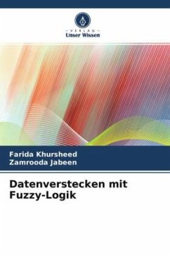 Datenverstecken mit Fuzzy-Logik - Khursheed, Farida;Jabeen, Zamrooda